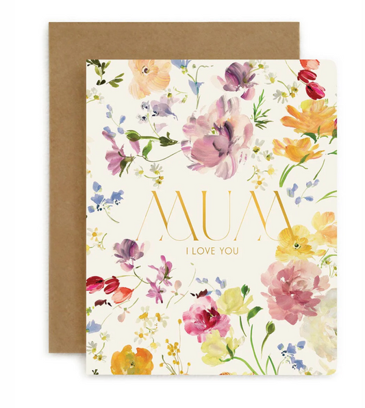 Mum I Love You Greeting Card